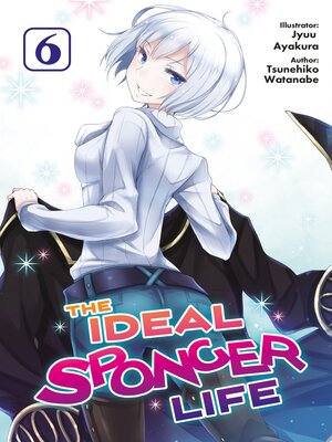 cover image of The Ideal Sponger Life, Volume 6